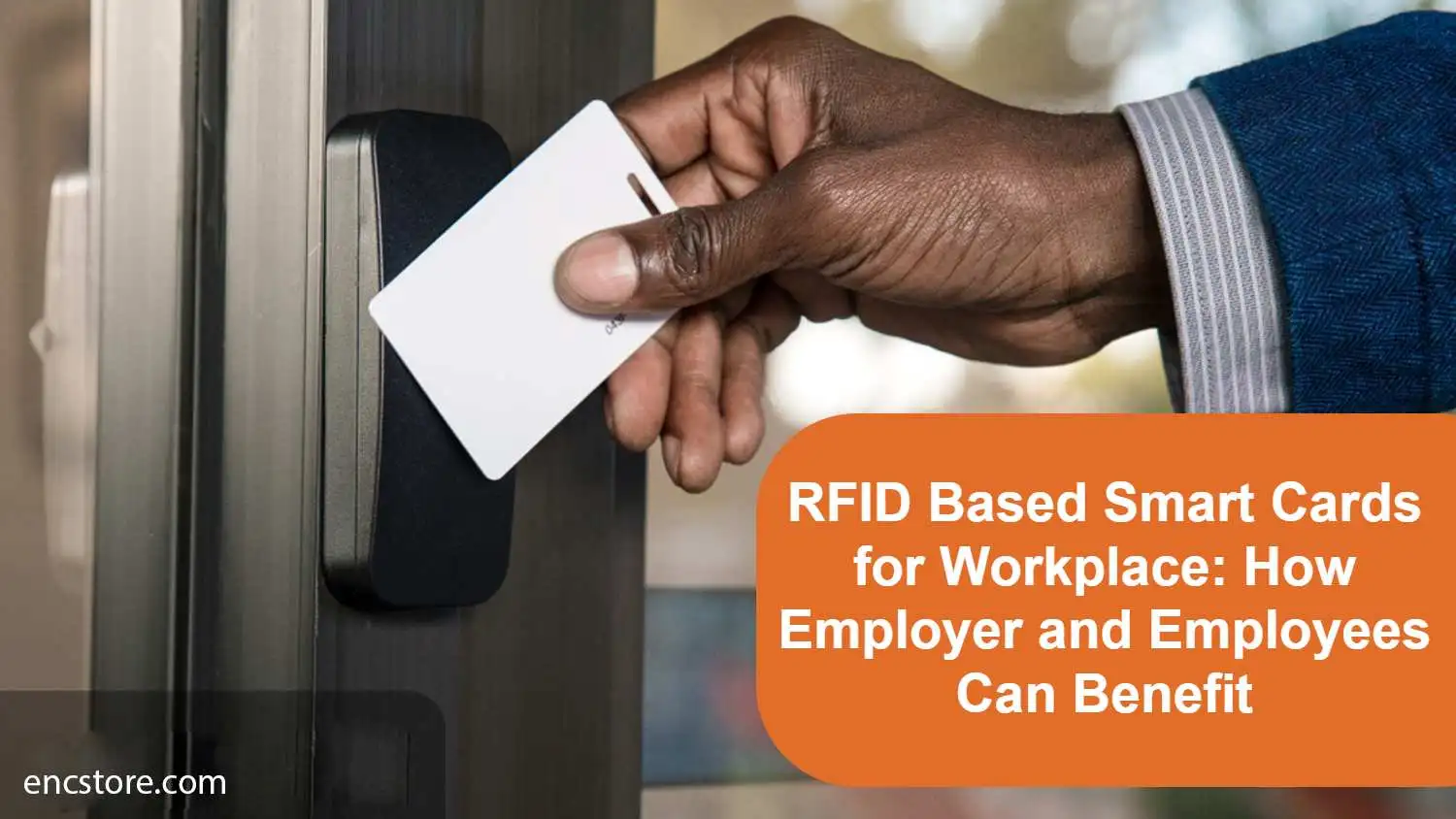 RFID Based Smart Cards For Workplace: How Employer And Employees Can  Benefit?