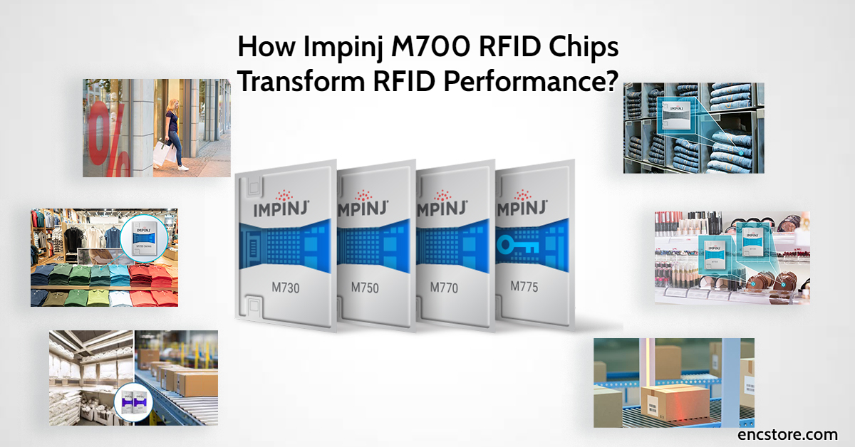 How Impinj’s M700 RFID Chips Transform RFID Performance?
