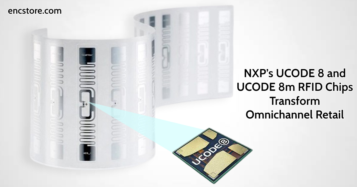 NXP’s UCODE 8 and UCODE 8m RFID Chips Transform Omnichannel Retail