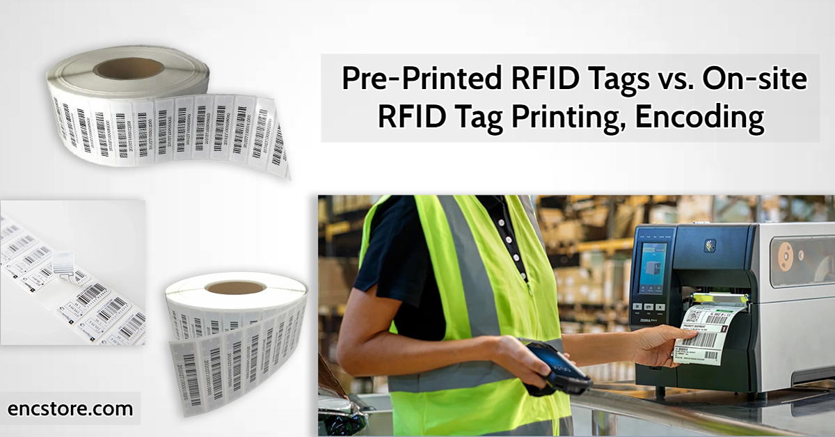 Pre-Printed RFID Tags vs On-site RFID Tag Printing, Encoding Cost