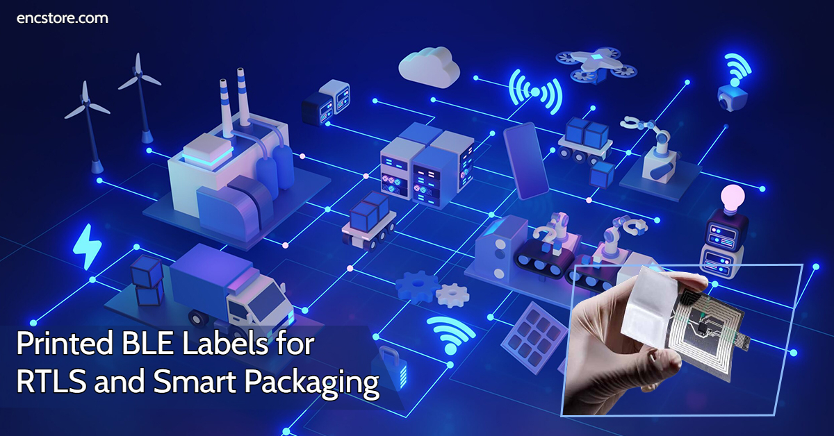 What are Printed BLE Labels? Benefits in RTLS and Smart Packaging