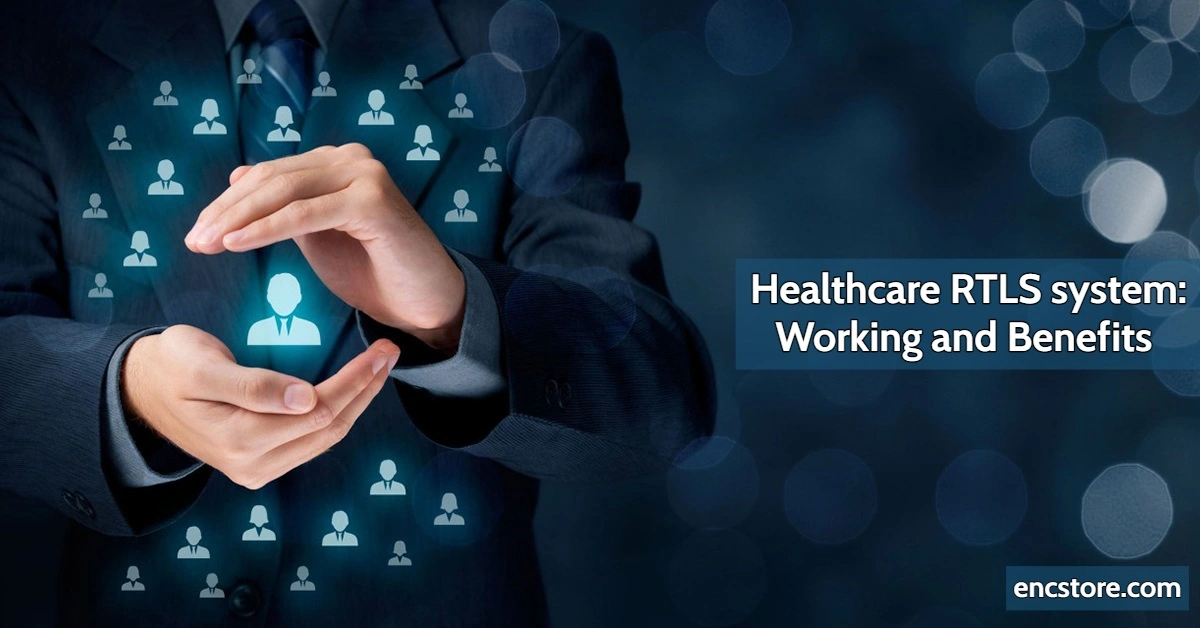 Healthcare RTLS system: Working and Benefits 