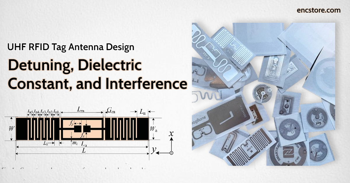 UHF RFID Tag Antenna design Detuning Dielectric Constant and metal interference 