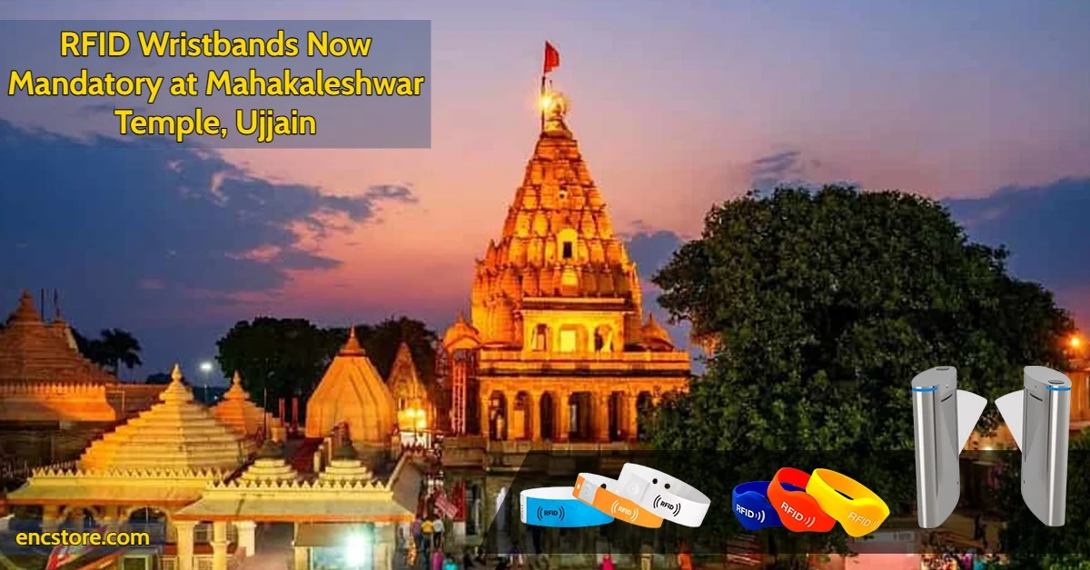 RFID News RFID wristbands Mandatory for BHASM AARTI at Mahakaleshwar Temple to prevent fraud