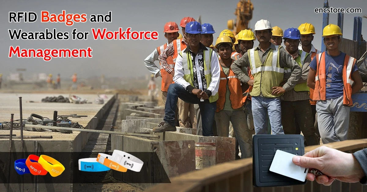 RFID Badges and Wearables for Workforce Management 