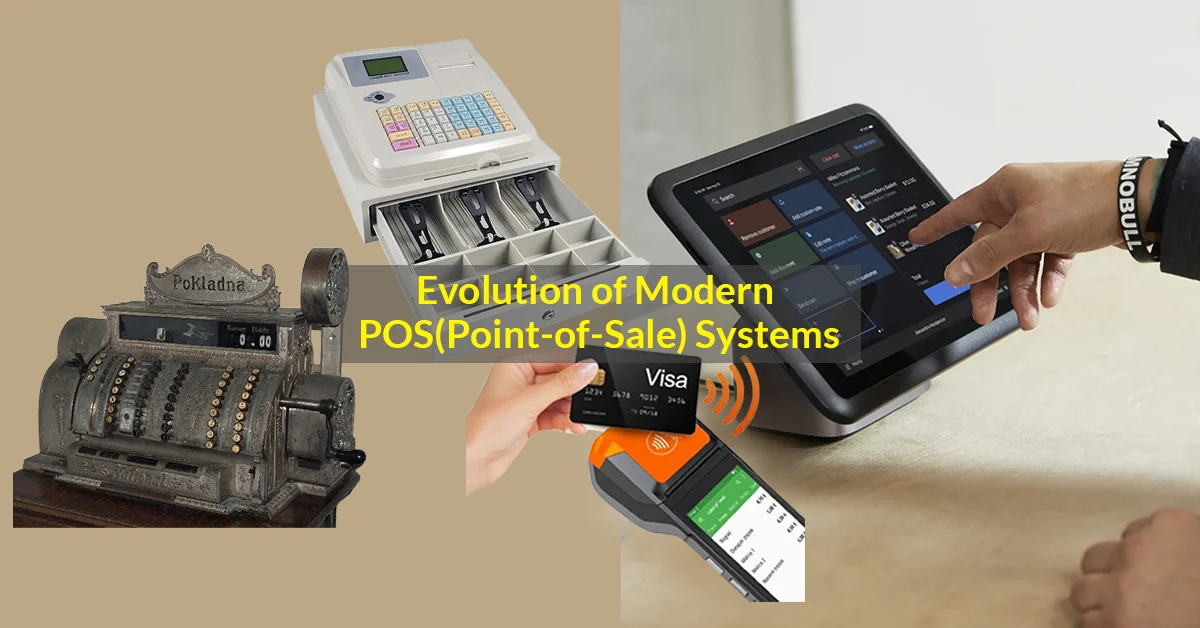 Evolution of Modern POS Systems: From Cash Registers to Cloud-based POS Terminals in Retail